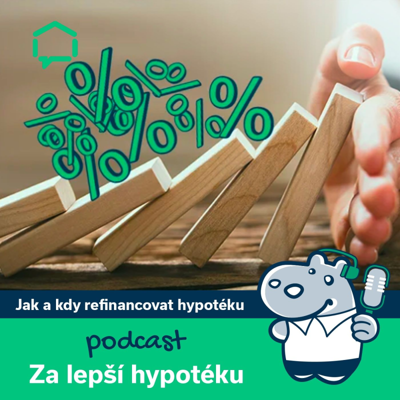 Obrázek epizody 176. Jak a kdy refinancovat hypotéku?