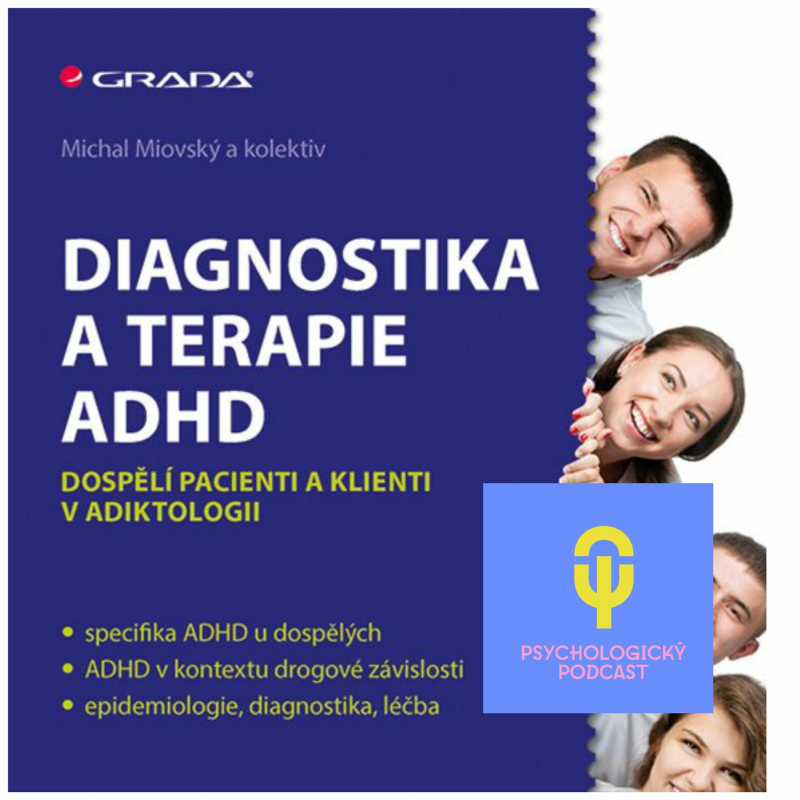 Obrázek epizody 47. o ADHD s hosty prof. Miovským a dr. Šťastnou