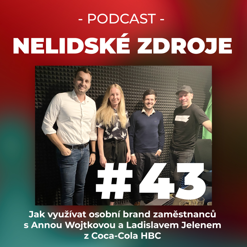Obrázek epizody 43: Jak využívat osobní brand zaměstnanců s Annou Wojtkovou a Ladislavem Jelenem z Coca-Cola HBC