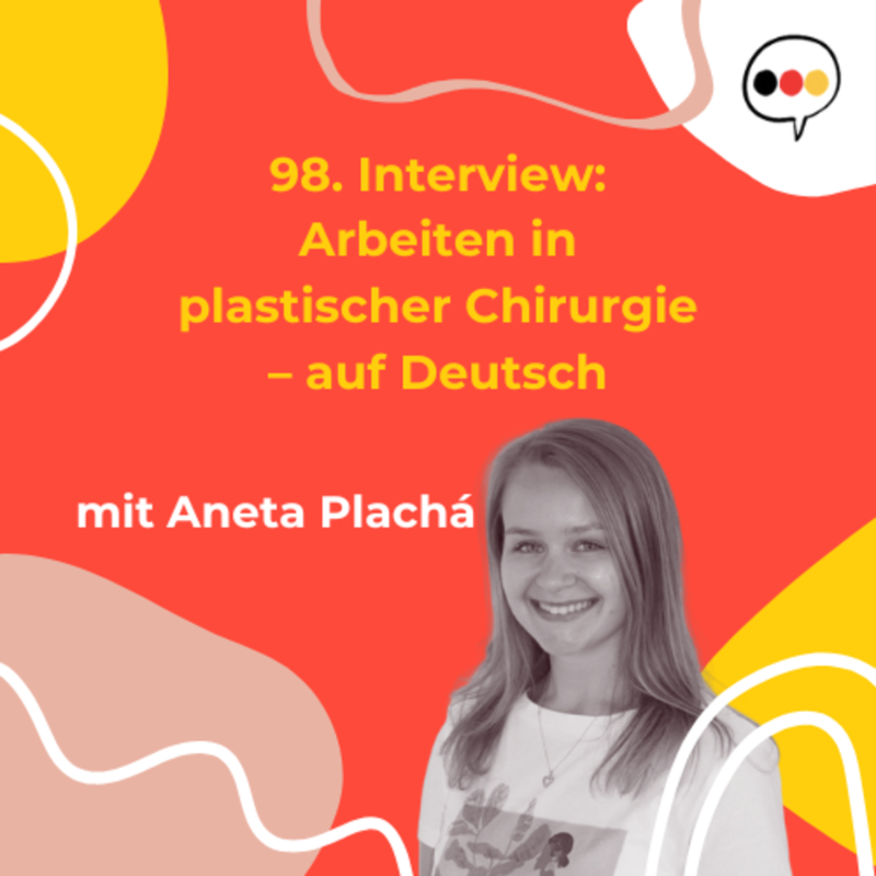 Obrázek epizody 98. Práce s němčinou: zkušenost z plastické chirurgie (Aneta Plachá)