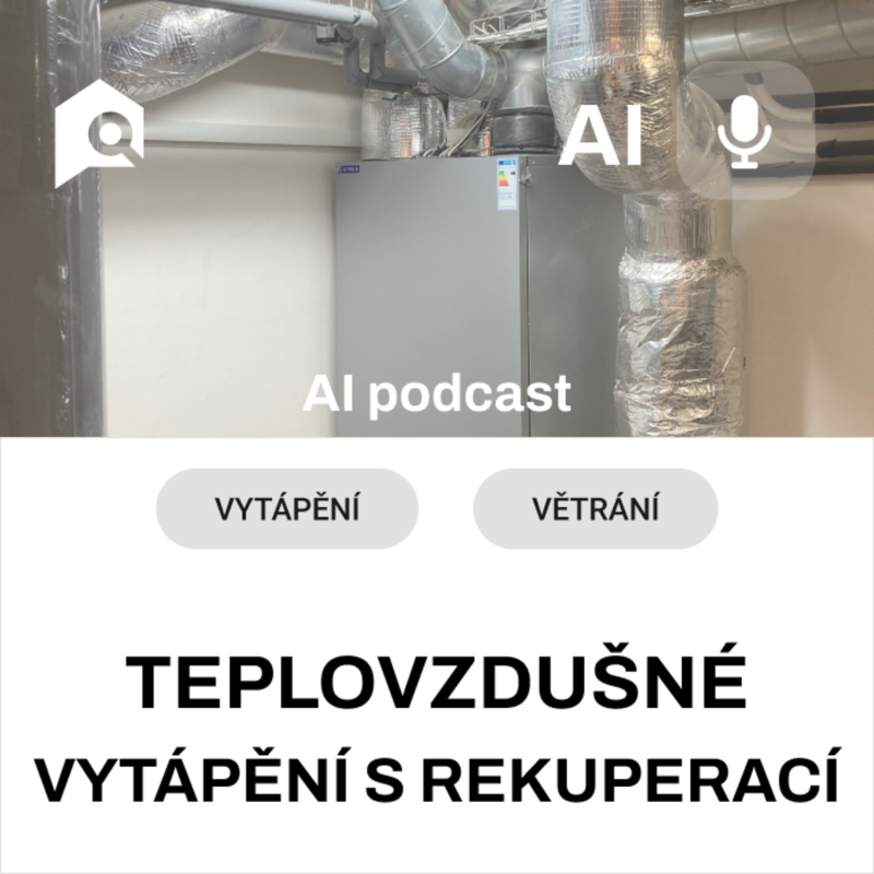 Obrázek epizody #39 AI souhrn - Teplovzdušné vytápění s rekuperací 🌬️🔥