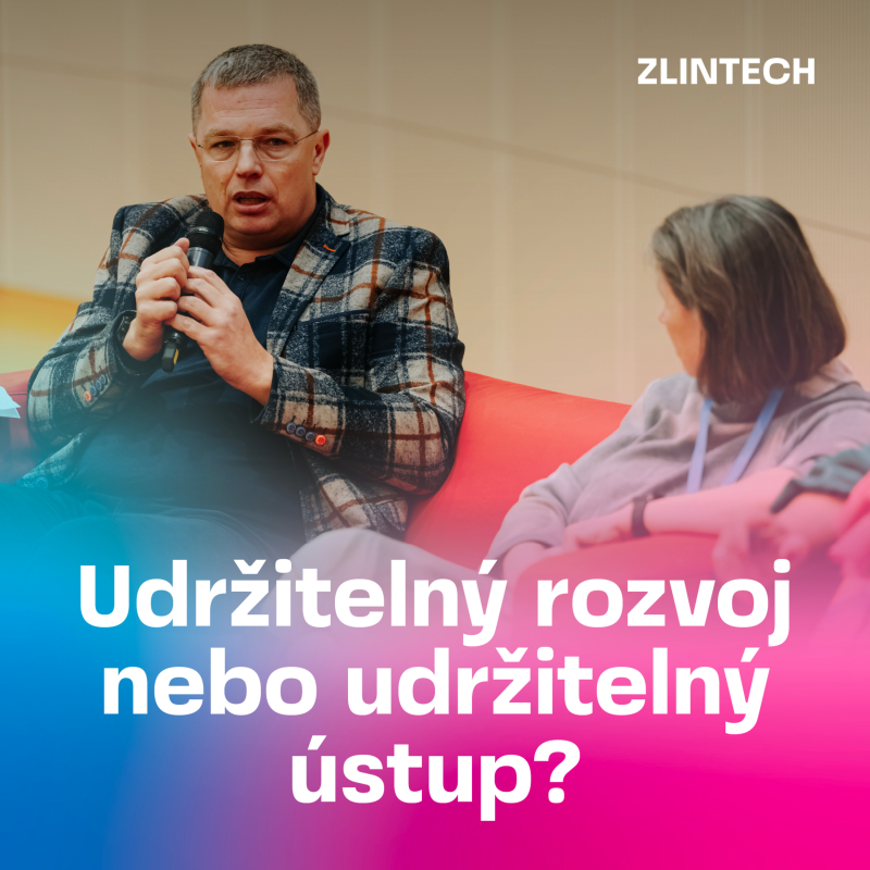 Obrázek epizody TIC TALK Zlintech 2024: Udržitelný rozvoj nebo udržitelný ústup?​