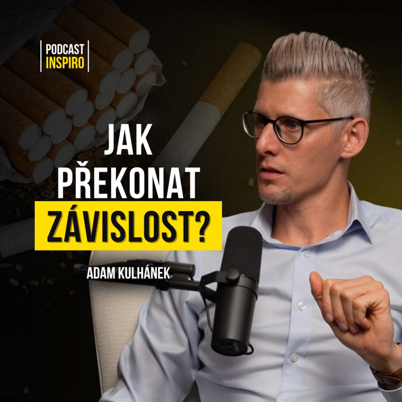 Obrázek epizody Přední český adiktolog: Když pochopíte, jak závislost funguje, můžete se jí zbavit. Adam Kulhánek