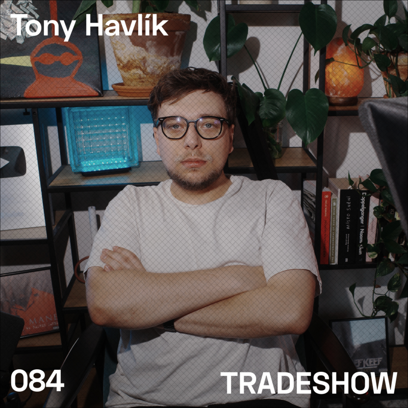 Obrázek epizody TRADESHOW podcast 084: Tony Havlík
