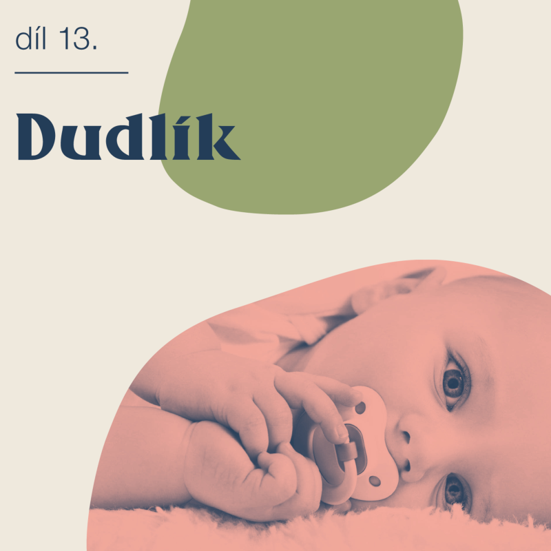 Obrázek epizody # 13 Dudlík