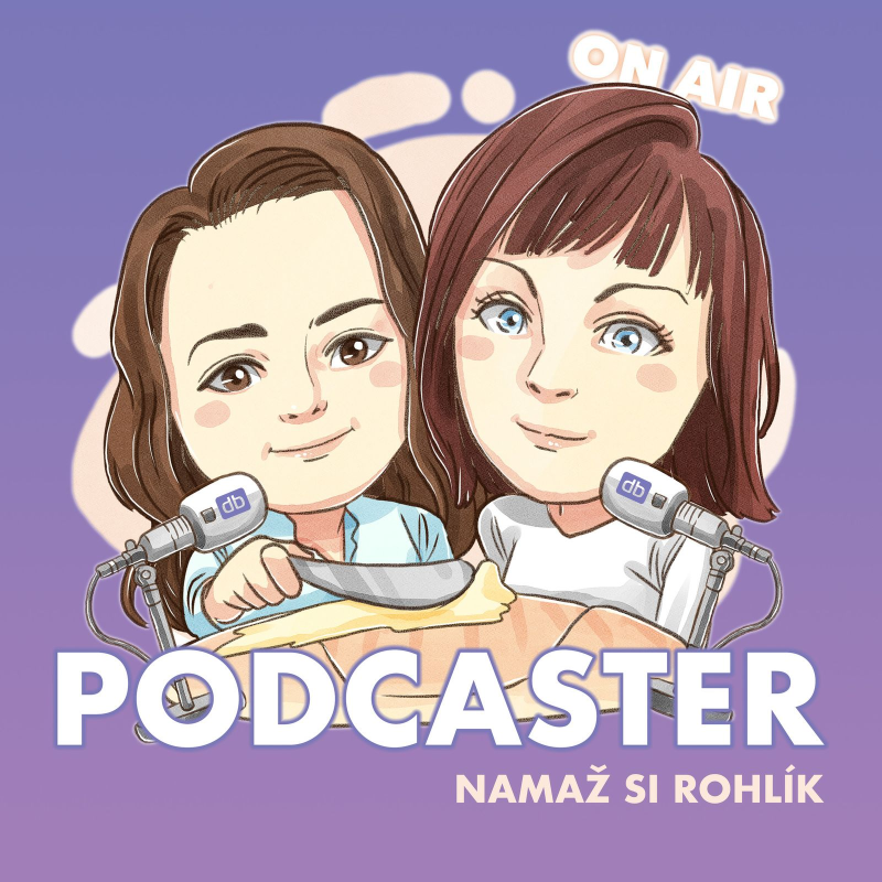 Obrázek epizody 8: PODCASTER 8 Namaž si rohlík - Podcast pro neúspěšné a průměrné