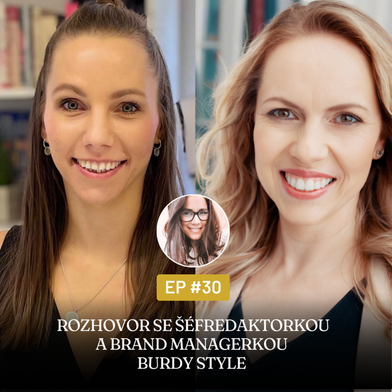 Obrázek epizody #30 Rozhovor se šéfredaktorkou a brand managerkou Burdy Style