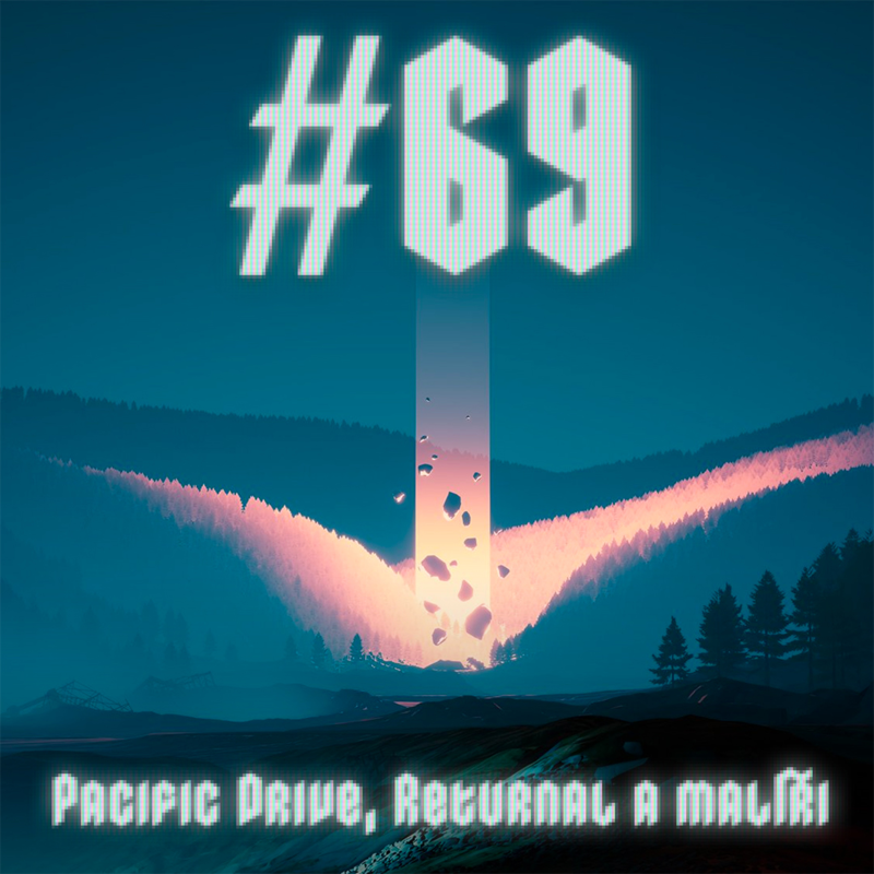 Obrázek epizody #69 - Pacific Drive, Returnal a malíři