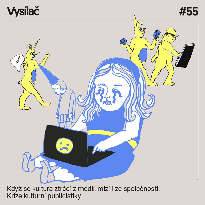 Obrázek epizody #55 Když se kultura ztrácí z médií, mizí i ze společnosti. Krize kulturní publicistiky