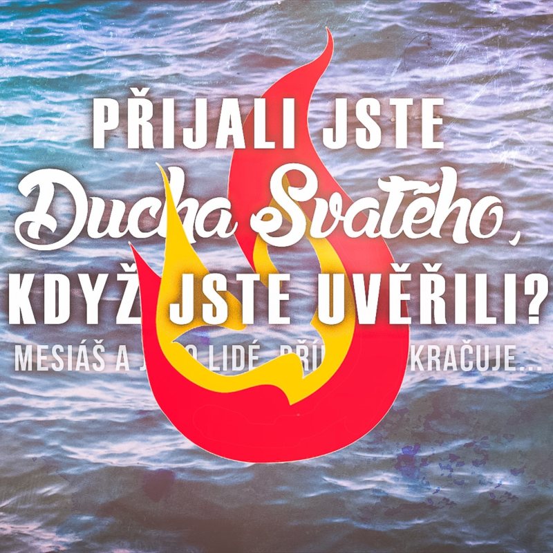 Obrázek epizody Skutky 46: Přijali jste Ducha svatého, když jste uvěřili? - Bohuslav Wojnar (6.8.2017)