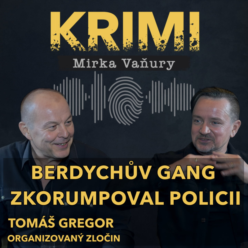 Obrázek epizody Tomáš Gregor - Berdychův gang zkorumpoval policii