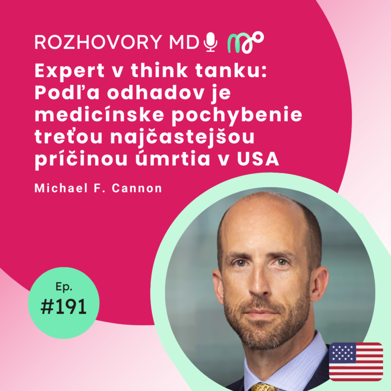 Obrázek epizody #191 Expert v think tanku: Podľa odhadov je medicínske pochybenie treťou najčastejšou príčinou úmrtia v USA - Michael F. Cannon