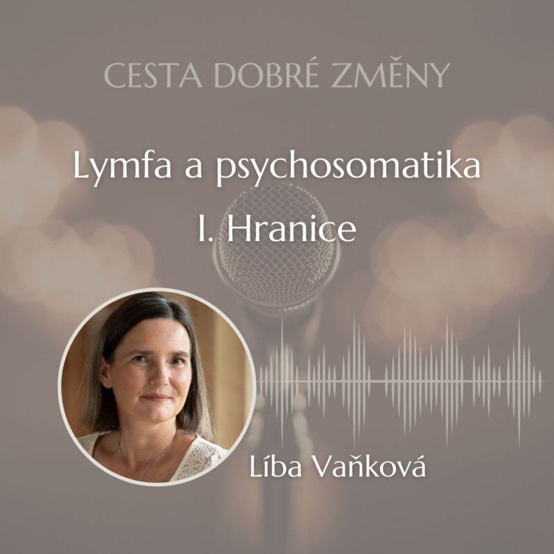 Obrázek epizody Lymfa a psychosomatika: I. Hranice - Líba Vaňková