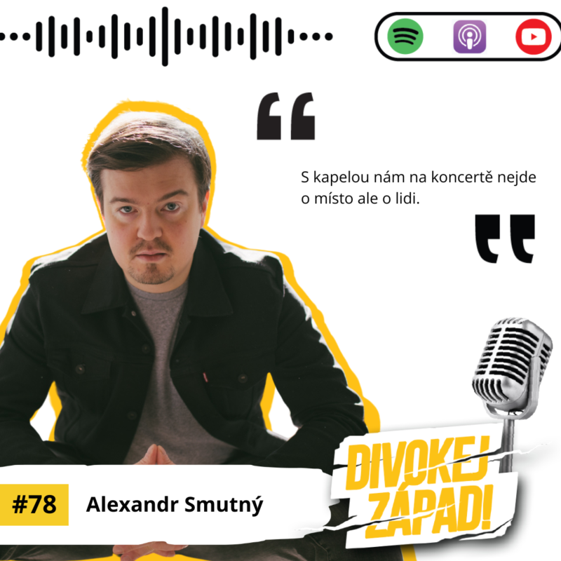 Obrázek epizody #78 Alexandr Smutný - S kapelou nám na koncertě nejde o místo ale o lidi
