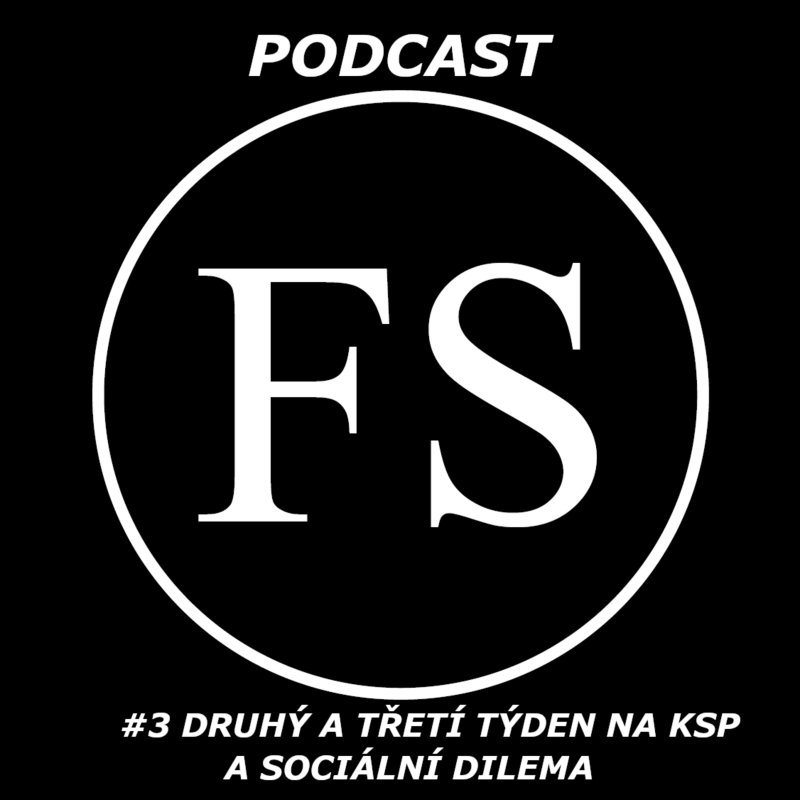 Obrázek epizody #3 DRUHÝ A TŘETÍ TÝDEN NA KSP A SOCIÁLNÍ DILEMA