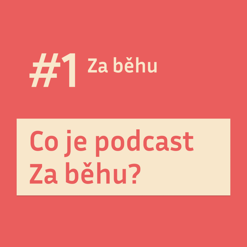 Obrázek epizody #1 Co je podcast „Za běhu“, jak vznikl a proč vás chce rozhýbat?