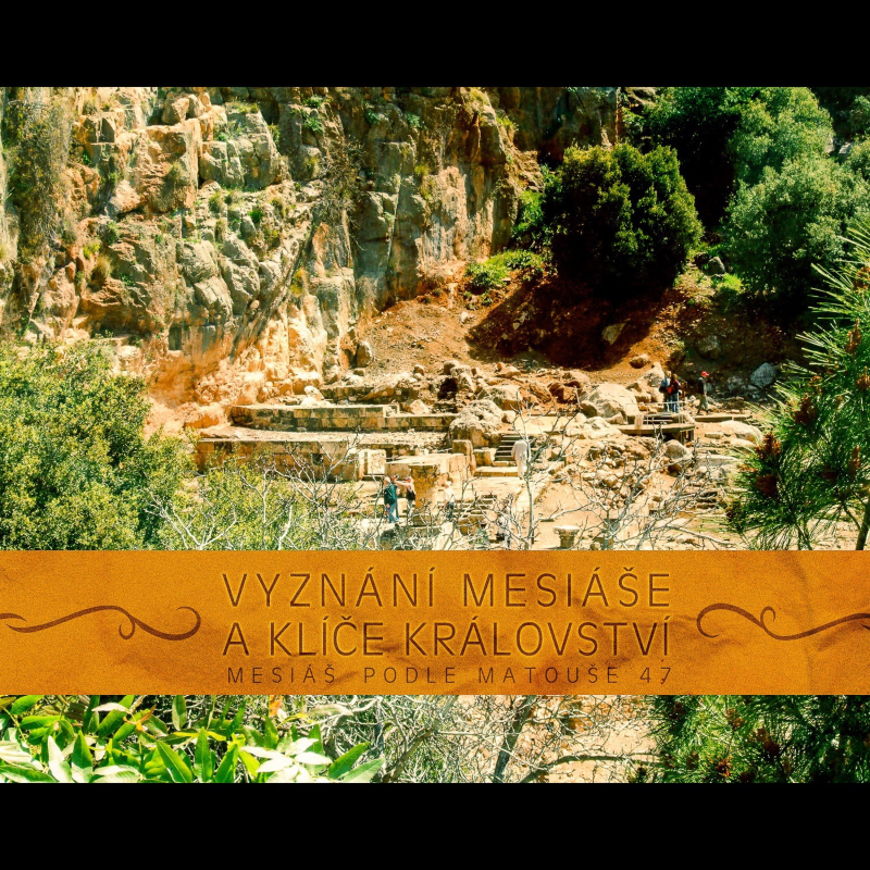 Obrázek epizody Mesiáš podle Matouše 47 - Vyznání Mesiáše a klíče Království - Bohuslav Wojnar (3.11.2013)