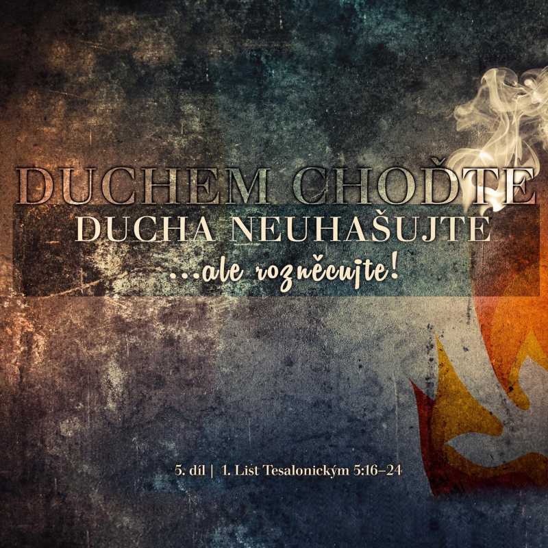 Obrázek epizody Duchem choďte... Ducha neuhašujte...ale rozněcujte! (5) - Bohuslav Wojnar (25.9.2016)