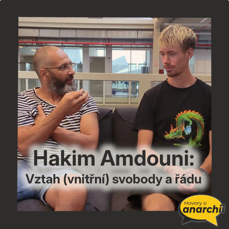 Obrázek epizody Hakim Amdouni: Vztah (vnitřní) svobody a řádu 💛 Hovory o anarchii 12 💛
