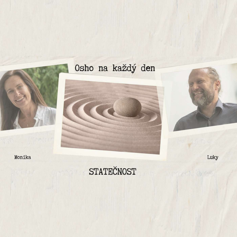 Obrázek epizody OSHO NA KAŽDÝ DEN - Dnešní téma je STATEČNOST