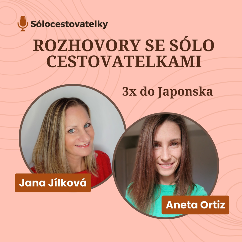 Obrázek epizody 08 - ROZHOVORY SE SÓLO CESTOVATELKAMI - Aneta Ortiz - 3x do Japonska