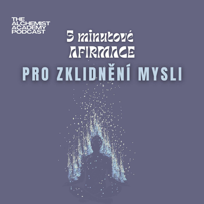 Obrázek epizody 5 minutové AFIRMACE: Zklidnění mysli