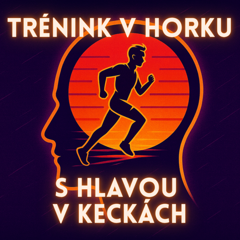 Obrázek epizody Trénink v horku: běhat, nebo se schovat?