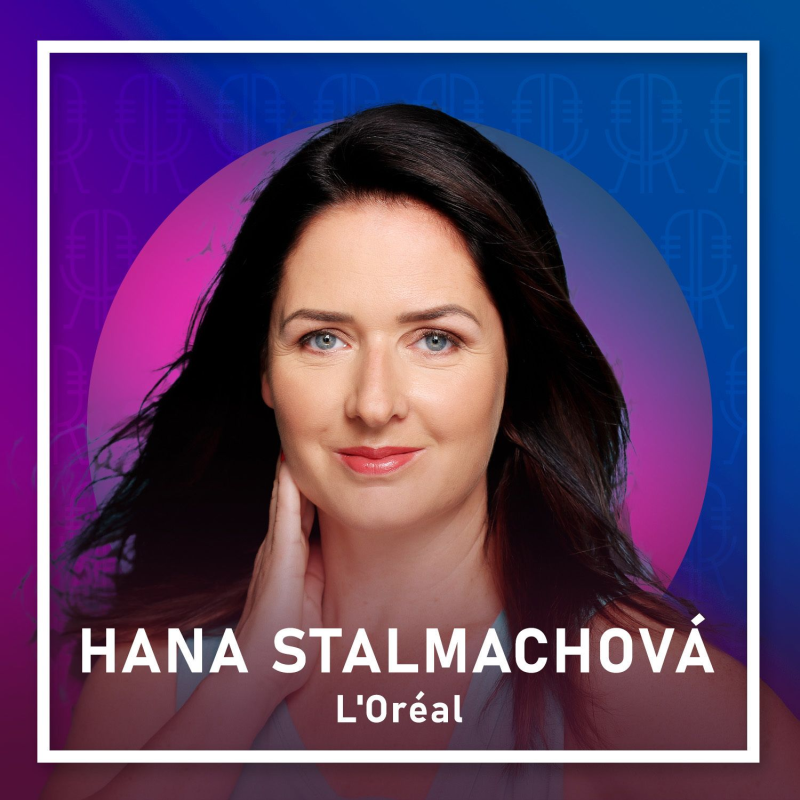 Obrázek epizody 7: Hana Stalmachová, L'Oréal: How to combine beauty-tech and HR