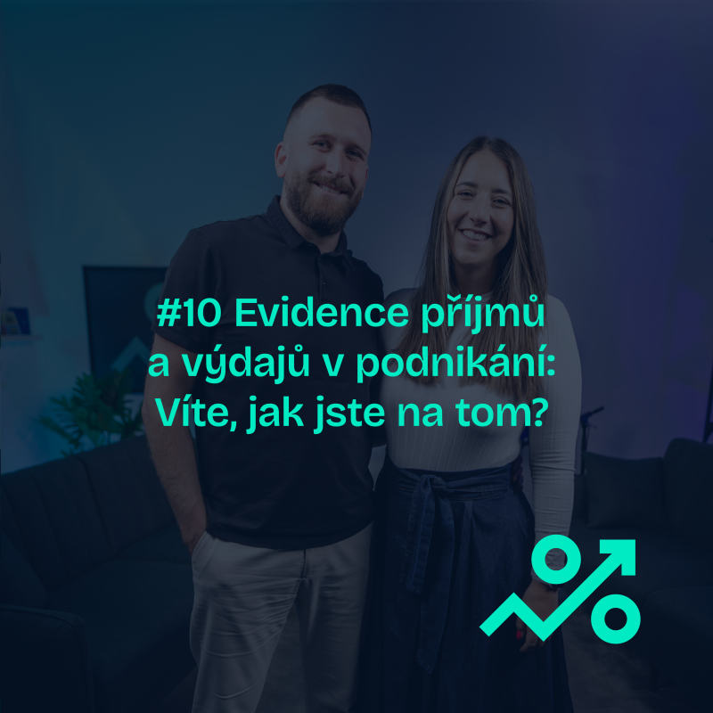 Obrázek epizody #10 Evidence příjmů a výdajů v podnikání: Víte, jak jste na tom?