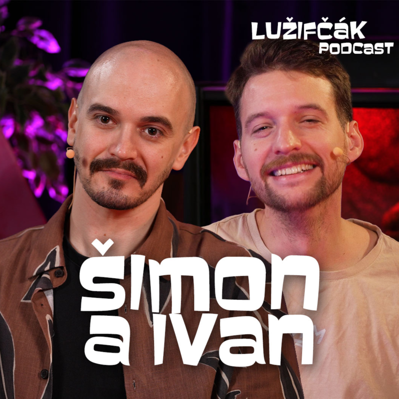 Obrázek epizody Lužifčák S2E37 Šimon Ferstl a Ivan Kostra - Mladým chýba vojna