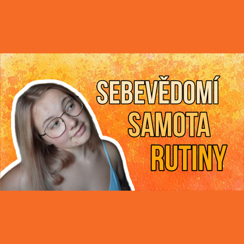 Obrázek epizody 52. TÝDEN - Sebevědomí, samota, rutiny