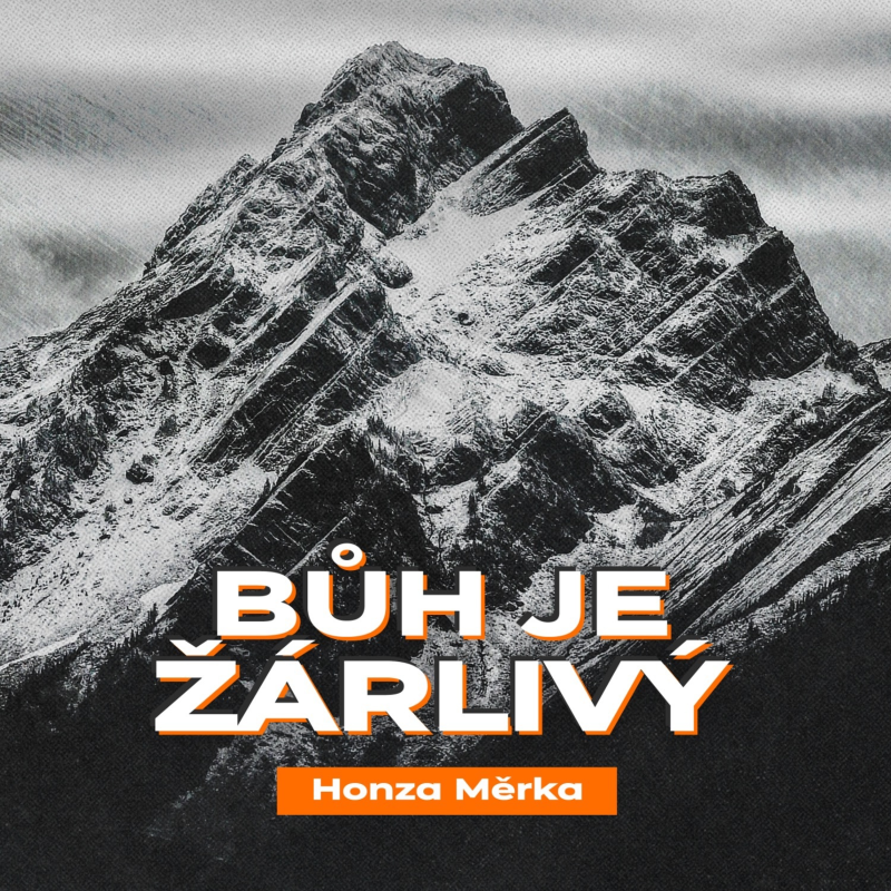 Obrázek epizody Bůh je žárlivý - Honza Měrka (8.9.2024)