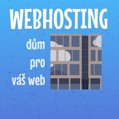Obrázek epizody Co je to webhosting a kde ho udělat