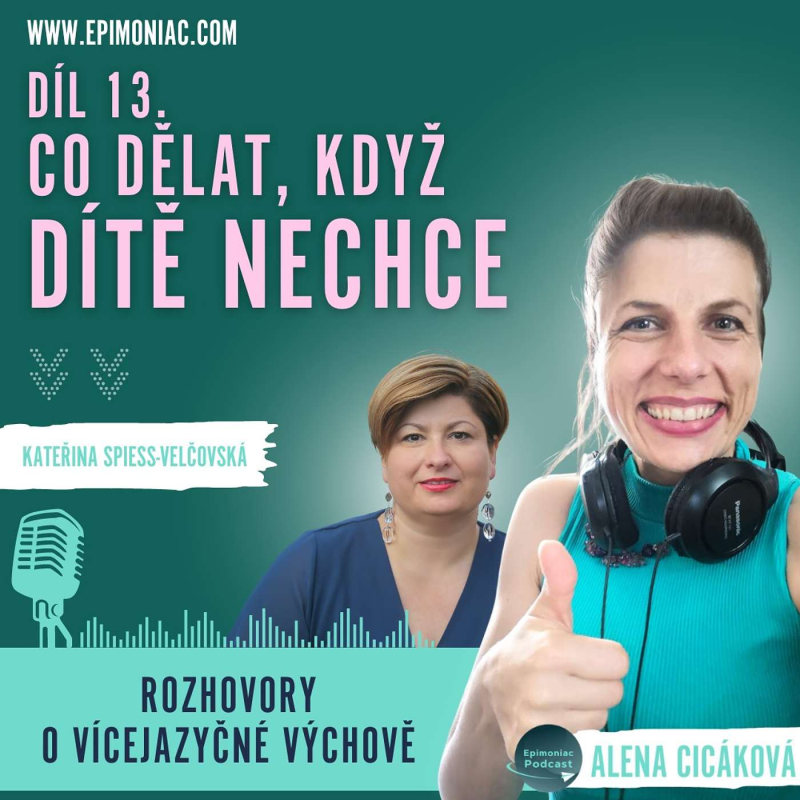 Obrázek epizody Epimoniac a vícejazyčná výchova - Díl 13 - Co dělat, když dítě nechce?