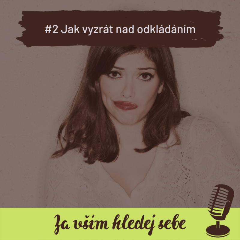 Obrázek epizody #02 Jak vyzrát nad odkládáním