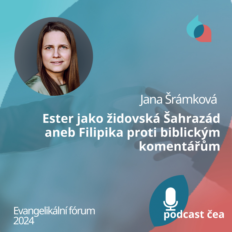 Obrázek epizody Jana Šrámková: Ester jako židovská Šahrazád aneb Filipika proti biblickým komentářům