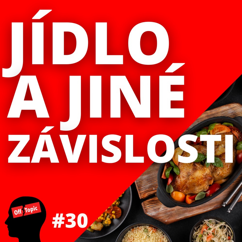 Obrázek epizody 30. Jídlo a jiné závislosti