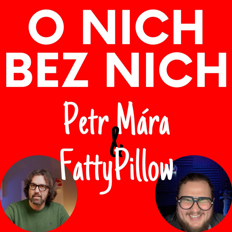 Obrázek epizody 25. Petr Mára & FattyPillow | O nich bez nich