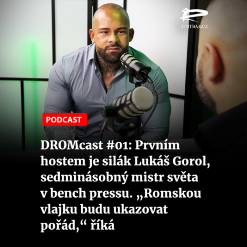 Obrázek epizody DROMcast #01: Prvním hostem je silák Lukáš Gorol, sedminásobný mistr světa v bench pressu. „Romskou vlajku budu ukazovat pořád,“ říká