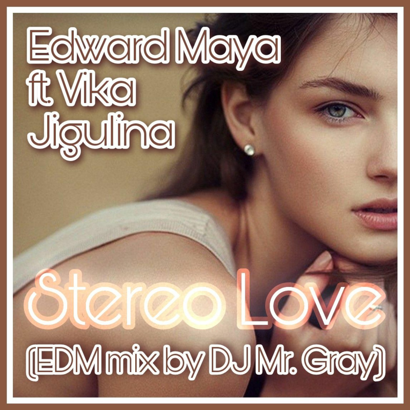 Obrázek epizody Edward Maya & Vika Jigulina - Stereo Love (EDM mix by DJ Mr. Gray)