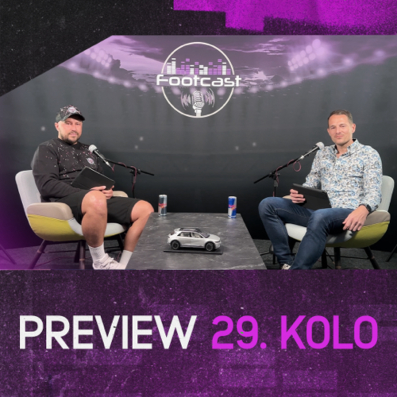 Obrázek epizody FOOTCAST PREVIEW | 29. kolo