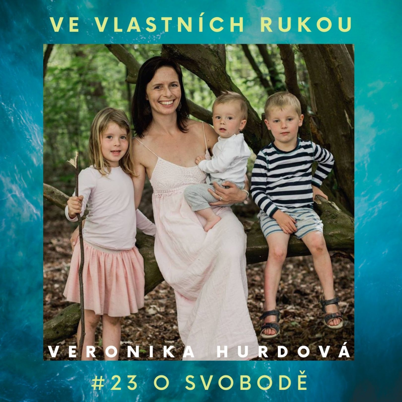 Obrázek epizody Veronika Hurdová o svobodě