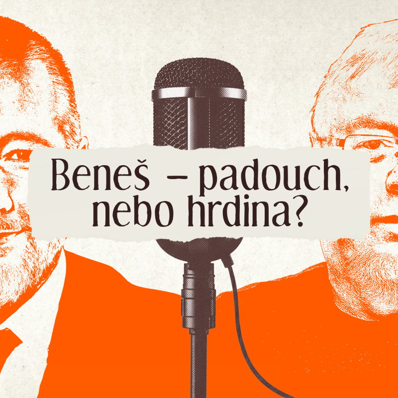 Obrázek epizody Padouch, nebo hrdina: Má Beneš ruce od krve? Proč si tajně přál mnichovskou zradu? A k čemu nám je Lex Beneš?