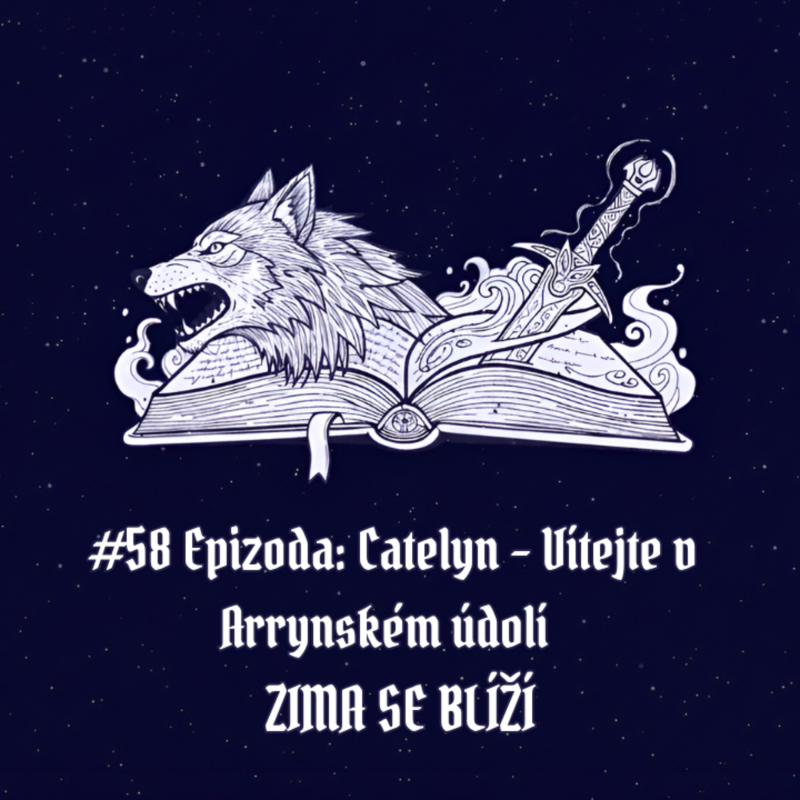 Obrázek epizody #58 Epizoda: Catelyn – Vítejte v Arrynském údolí | Zima se blíží