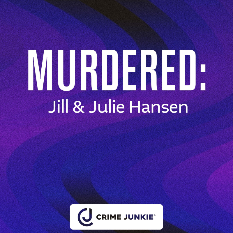 Obrázek epizody MURDERED: Jill & Julie Hansen