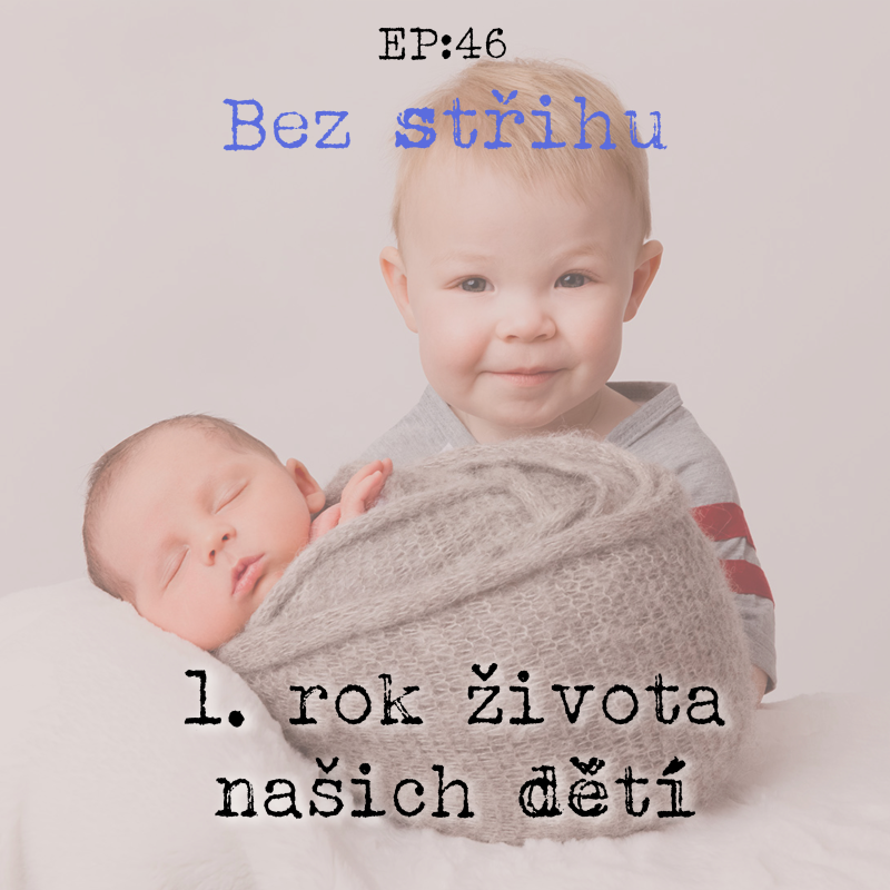 Obrázek epizody EP46: 1. rok života našich dětí