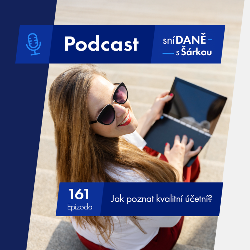 Obrázek epizody 161: Jak poznat opravdu kvalitní účetní? | Podcast SníDANĚ s Šárkou
