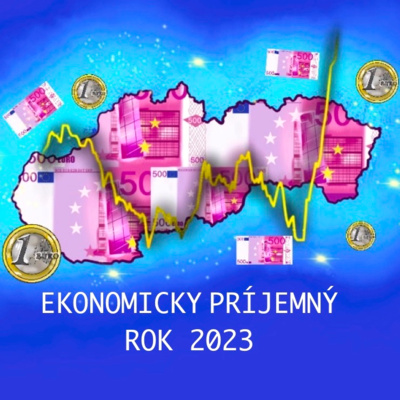 Obrázek epizody Prečo bude rok 2023 ekonomicky PRÍJEMNÝ? Čo mohli 🇸🇰 politici urobiť lepšie? Ako tvorí analýzy NBS?