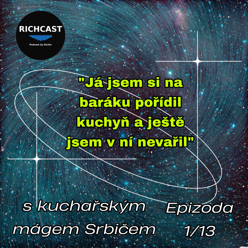 Obrázek epizody Richcast…Asi Tak…s kuchařským mágem Srbičem
