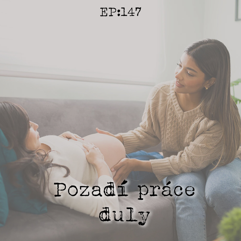 Obrázek epizody EP147: Pozadí práce duly